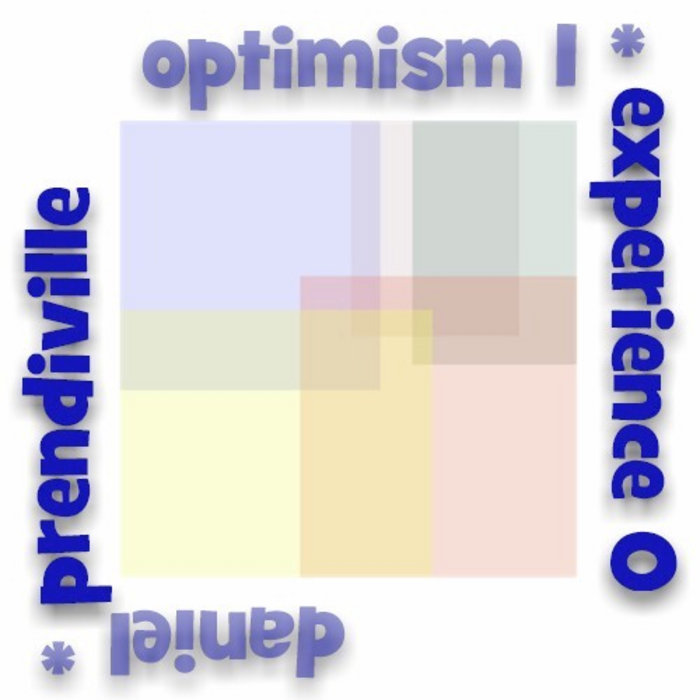 Optimism 1 - Experience 0 | Daniel Prendiville